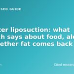 Diet after liposuction: what research says about food, alcohol and whether fat comes back