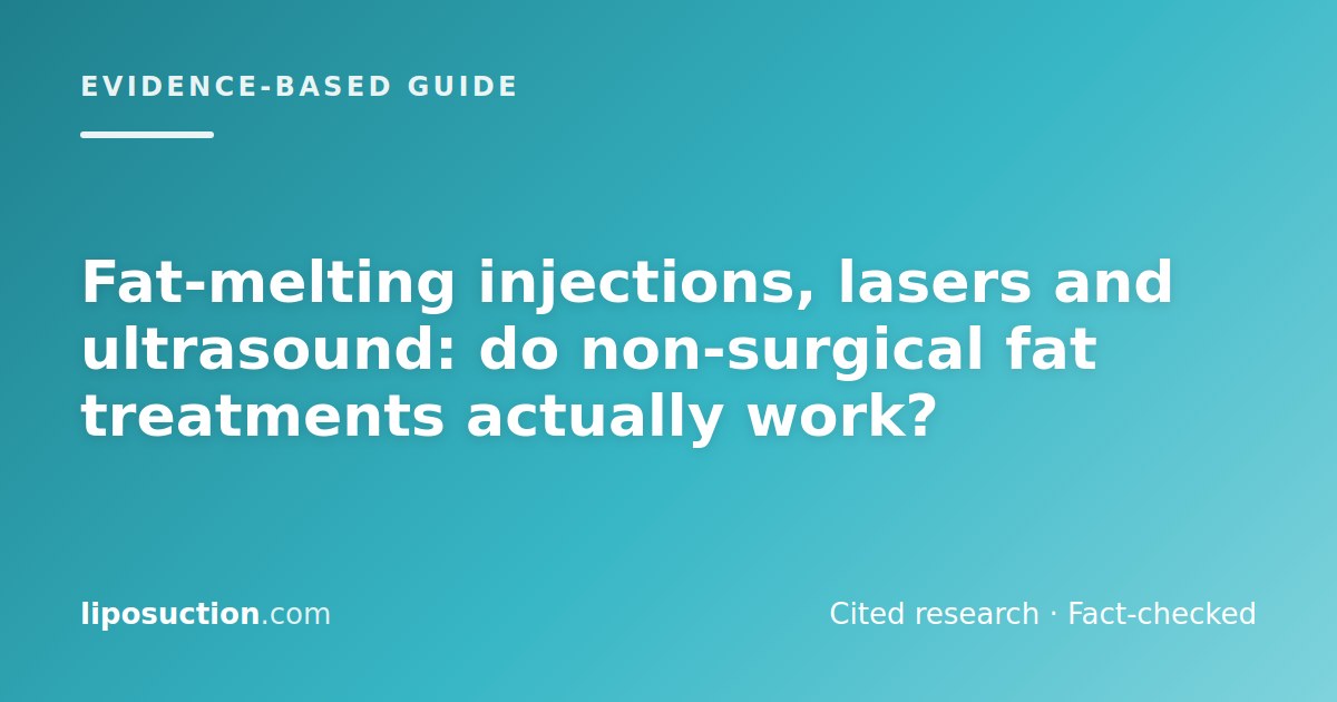 Fat-melting injections, lasers and ultrasound: do non-surgical fat treatments actually work?