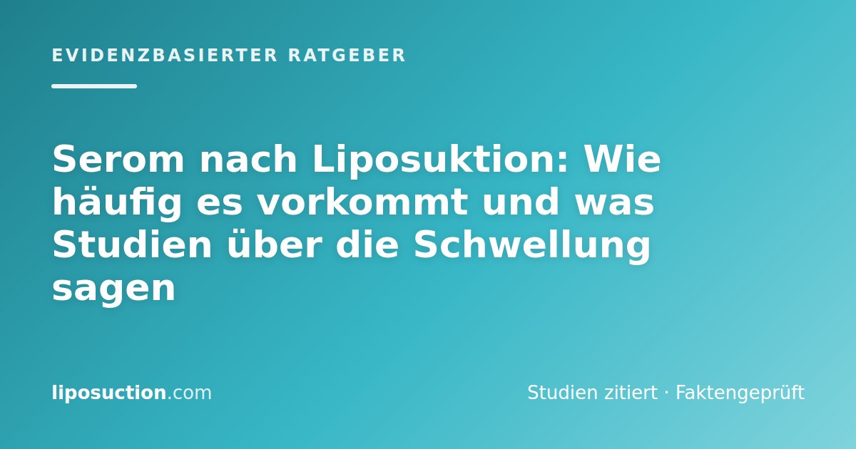 Serom nach Liposuktion: Wie häufig es vorkommt und was Studien über die Schwellung sagen